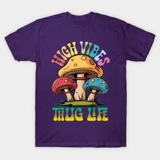 High Vibes Thug Life T-Shirt